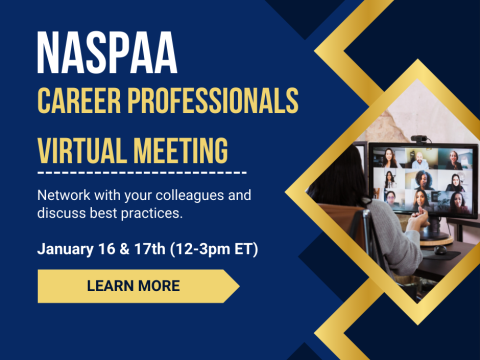 NASPAA Career Professionals Virtual Meeting, Network with your colleagues and discuss best practices. January 16 &17th 12-2pm ET